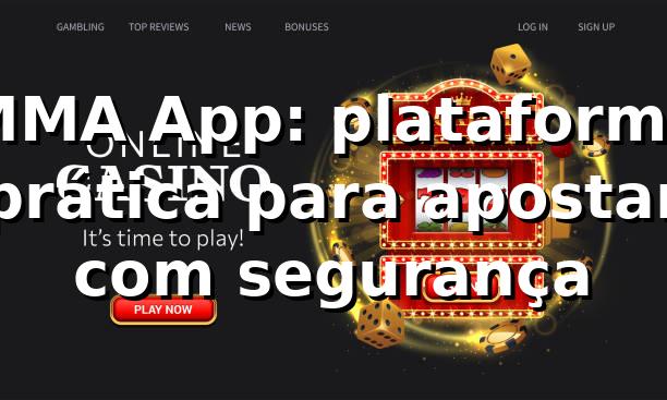 MMA App: plataforma prática para apostar com segurança