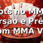 Slots no MMA: Diversão e Prêmios com MMA Vip